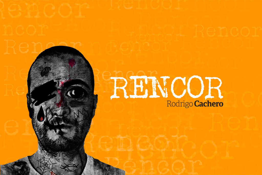 Rodrigo Cachero Rencor